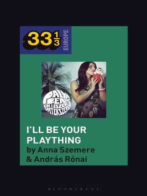 cover image of Bea Palya's I'll Be Your Plaything